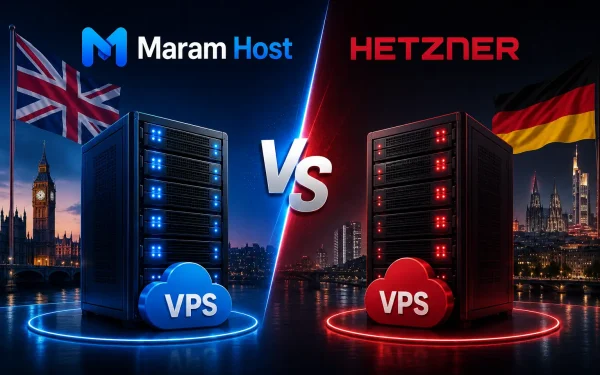 Maram Host vs Hetzner: مقارنة بين السيرفرات الألمانية والبنية التحتية البريطانية في 2026 - مرام هوست